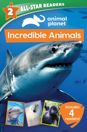 Animal Planet All-Star Readers: Incredible Animals Level 2