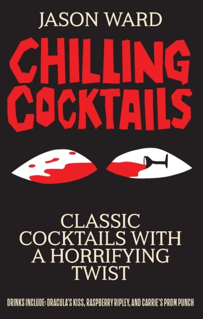 Chilling Cocktails: Classic Cocktails with a Horrifying Twist