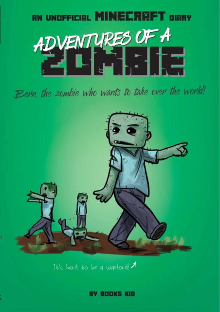 Adventures of a Zombie: An Unofficial Minecraft Diary