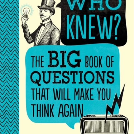 Who Knew?: The Big Book of Questions That Will Make You Think Again