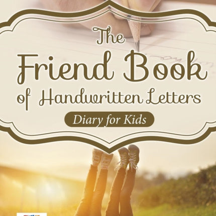 The Friend Book of Handwritten Letters Diary for Kids