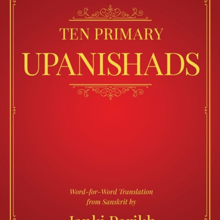 Ten Primary Upanishads: Word-for-Word Translation from Sanskrit