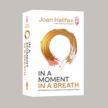 In a Moment, in a Breath: 55 Meditations to Cultivate a Courageous Heart