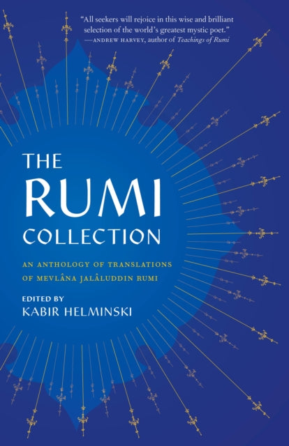 The Rumi Collection: An Anthology of Translations of Mevlana Jalaluddin Rumi