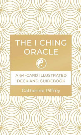 The I Ching Oracle: A 64-Card Illustrated Deck and Guidebook