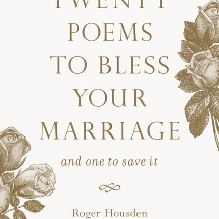 Twenty Poems to Bless Your Marriage: And One to Save It