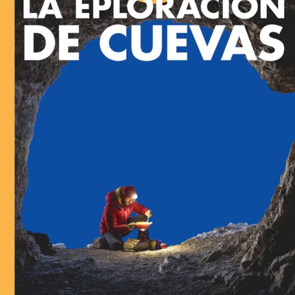 Curiosidad Por La Exploración de Cuevas