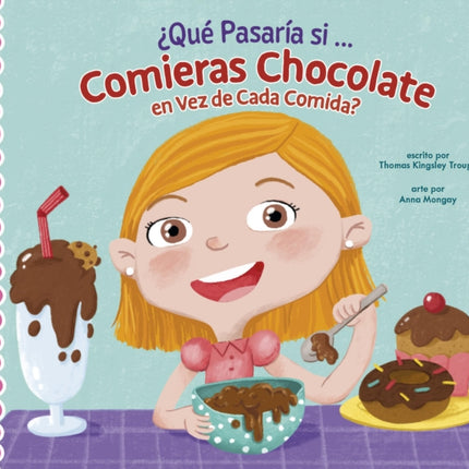 ¿Qué Pasaría Si Solo Comieras Chocolate?