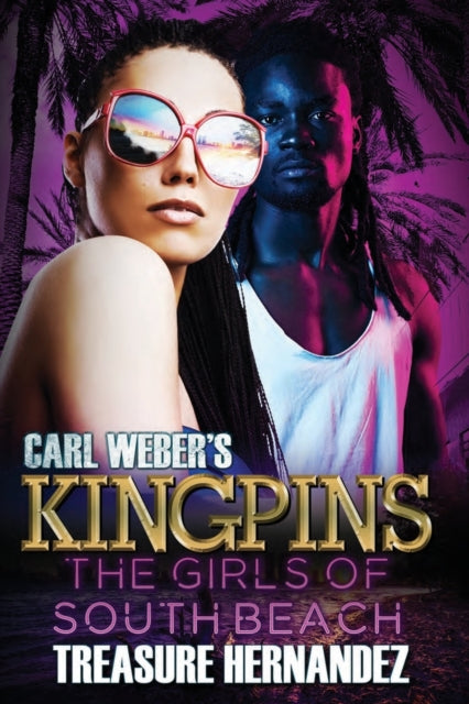 Carl Weber's Kingpins: The Girls Of South Beach