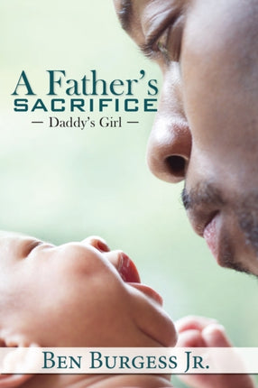 A Father's Sacrifice: Daddy's Girl