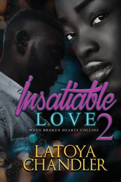 Insatiable Love 2: When Broken Hearts Collide