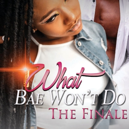 What Bae Won't Do: The Finale