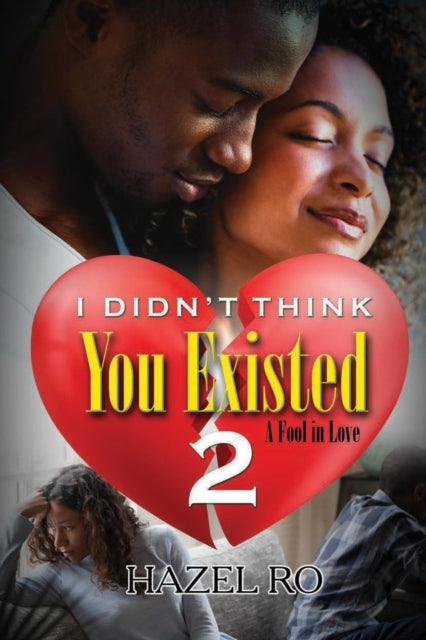 I Didn't Think You Existed 2: A Fool in Love