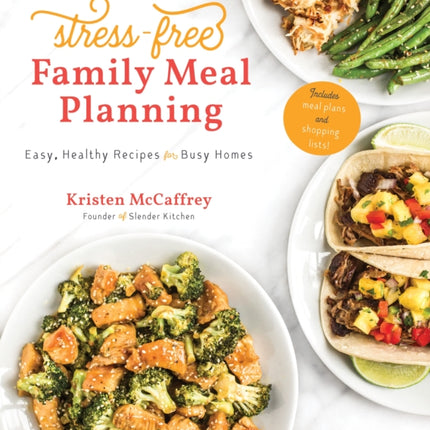 Stress-Free Family Meal Planning: Easy, Healthy Recipes for Busy Homes