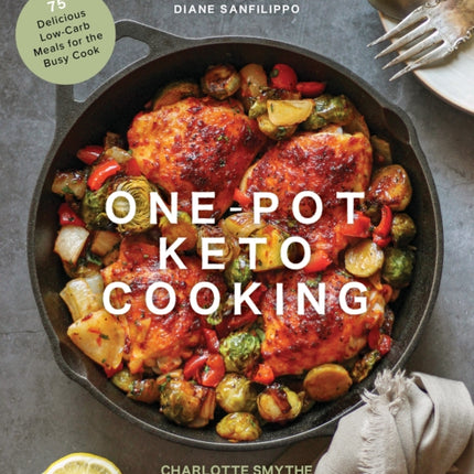 One-Pot Keto Cooking: 75 Delicious Low-Carb Meals