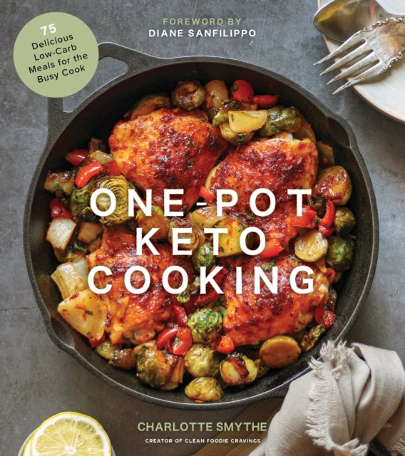 One-Pot Keto Cooking: 75 Delicious Low-Carb Meals