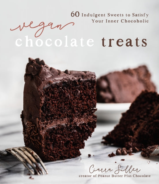 Vegan Chocolate Treats: 60 Indulgent Sweets to