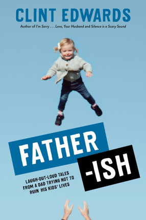 Father-ish: Laugh-Out-Loud Tales From a Dad