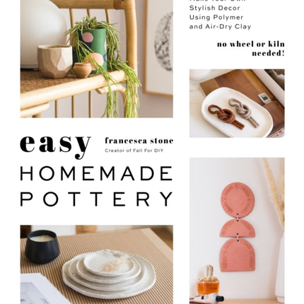 Easy Homemade Pottery: Make Your Own Stylish Decor Using Polymer and Air-Dry Clay