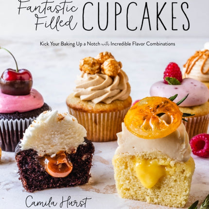 Fantastic Filled Cupcakes Kick Your Baking Up a Notch with Incredible Flavor Combinations