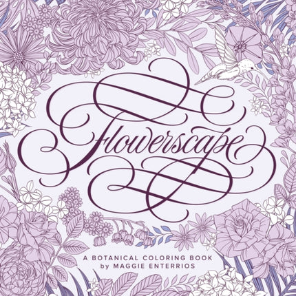 Flowerscape: A Botanical Coloring Book