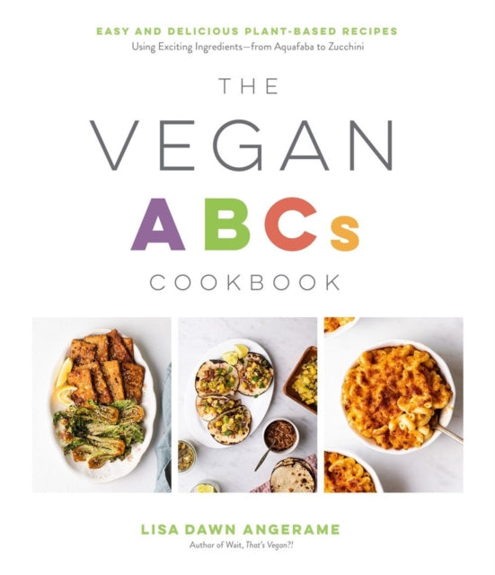 The Vegan Abcs Cookbook: Easy and Delicious