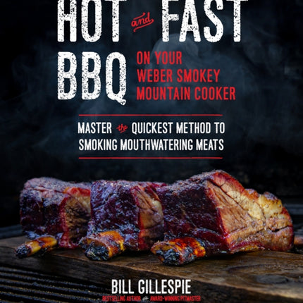 Hot and Fast BBQ on Your Weber Smokey Mountain