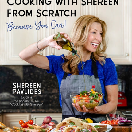Cooking with Shereen from Scratch: Because You