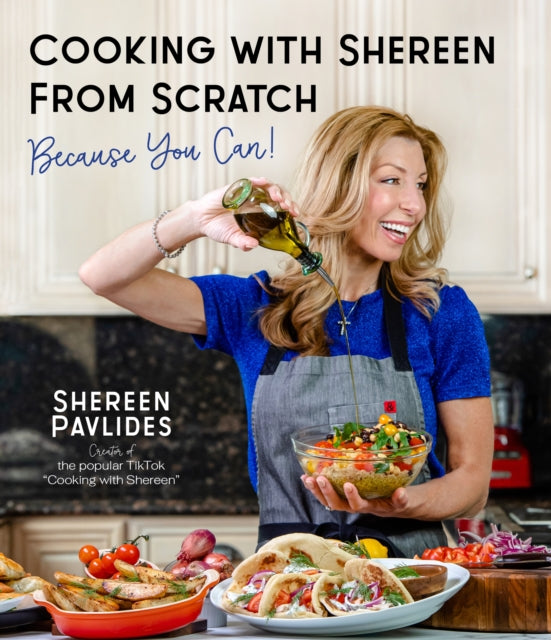 Cooking with Shereen from Scratch: Because You