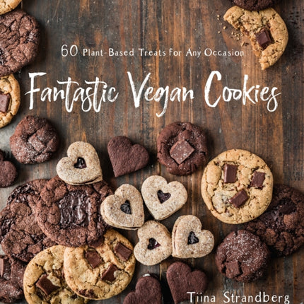 Fantastic Vegan Cookies: 60 Plant-Based Treats