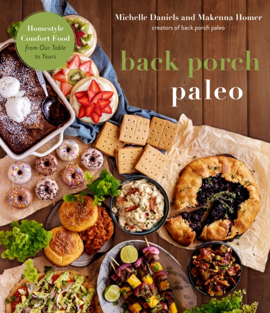 Back Porch Paleo: Homestyle Comfort Food from Our