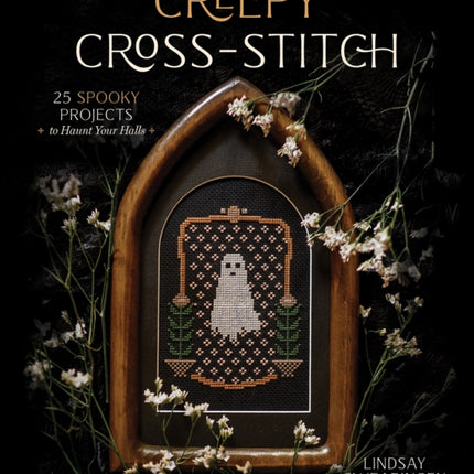 Creepy Cross-Stitch: 25 Spooky Projects to Haunt Your Halls