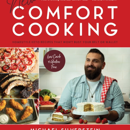 New Comfort Cooking: Homestyle Keto Recipes that Won't Bust Your Belt or Wallet