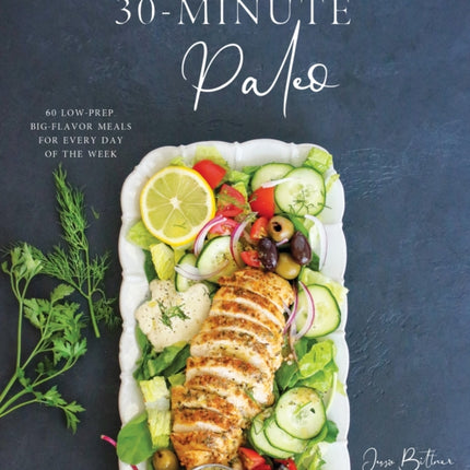 30-Minute Paleo: 60 Low-Prep, Big-Flavor Meals