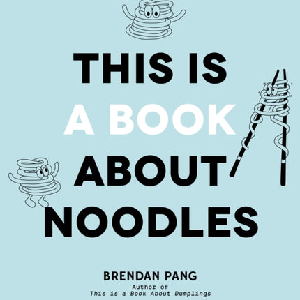 This Is a Book About Noodles