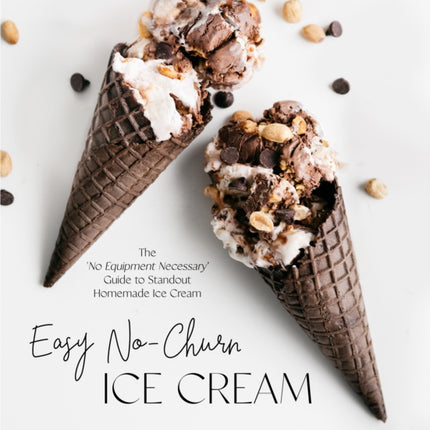 Easy No-Churn Ice Cream: The ‘No Equipment