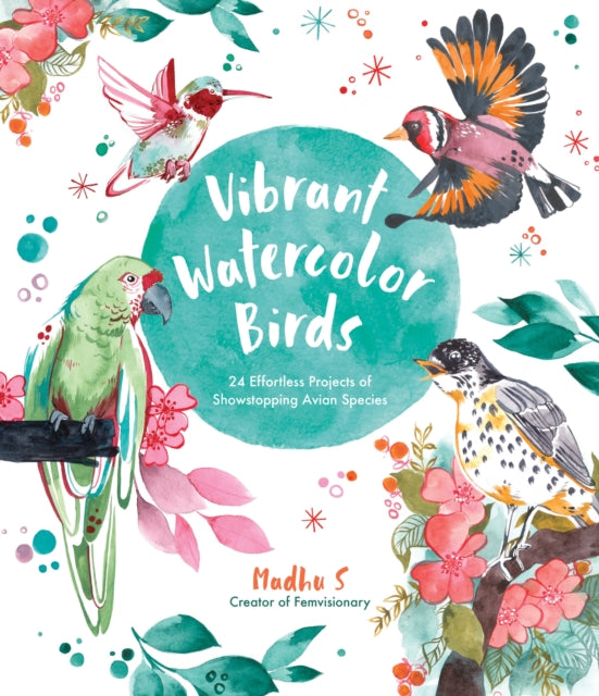 Vibrant Watercolor Birds: 24 Effortless Projects