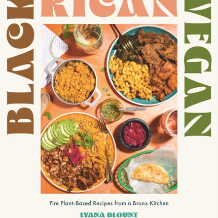 Black Rican Vegan: Fire Plant-Based Recipes from
