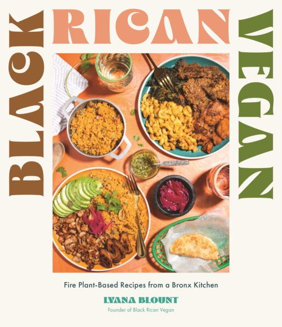 Black Rican Vegan: Fire Plant-Based Recipes from