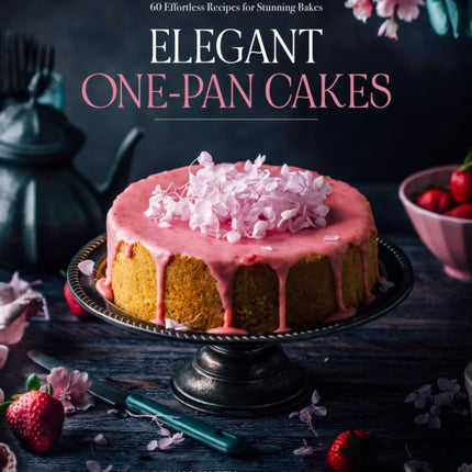 Elegant One-Pan Cakes: 60 Effortless Recipes for Stunning Bakes