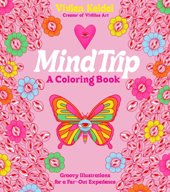 Mind Trip: A Coloring Book: Groovy Illustrations
