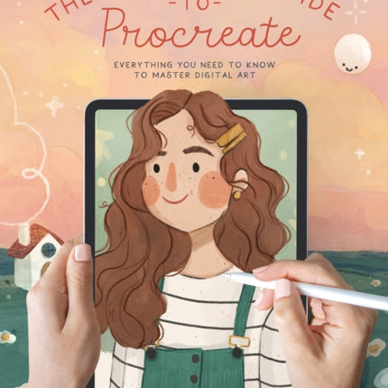 The Beginner’s Guide to Procreate: Everything You