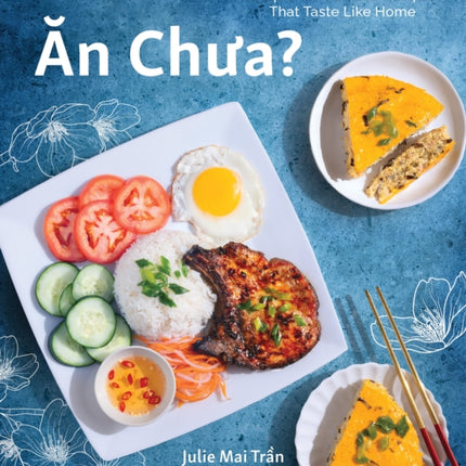 An Chua: Simple Vietnamese Recipes That Taste