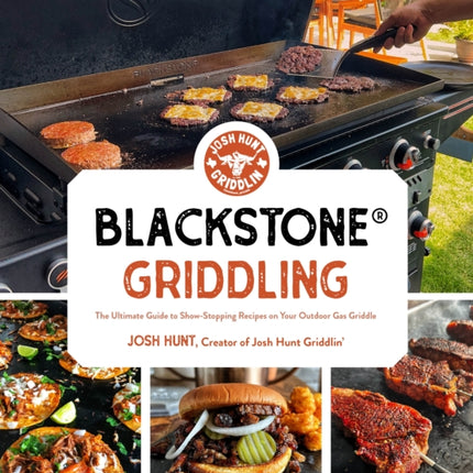 Blackstone® Griddling: The Ultimate Guide to Show-Stopping Recipes on Your Outdoor Gas Griddle