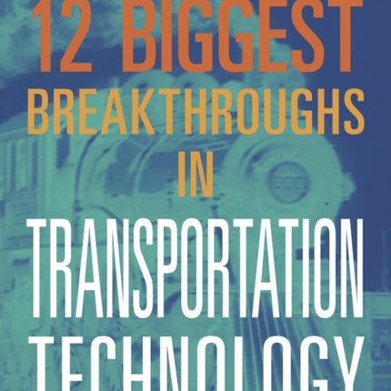 12 Biggest Breakthroughs in Transportation