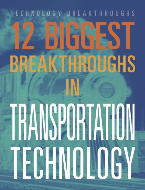 12 Biggest Breakthroughs in Transportation