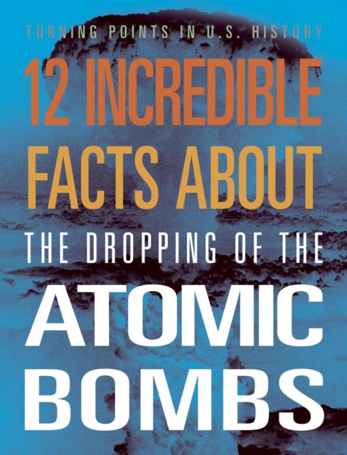 12 Incredible Facts about the Dropping of the