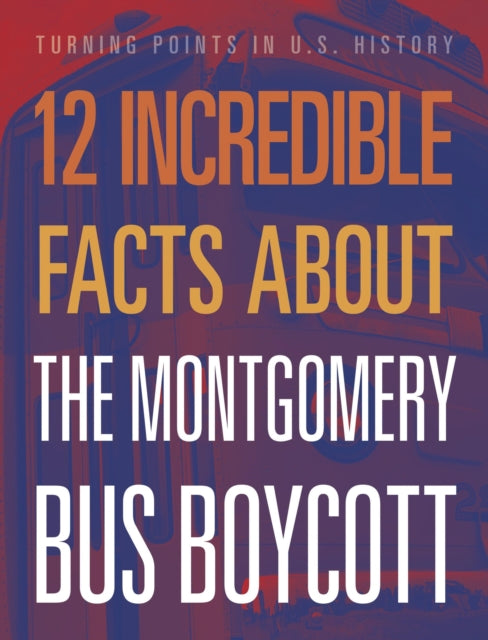 12 Incredible Facts about the Montgomery Bus
