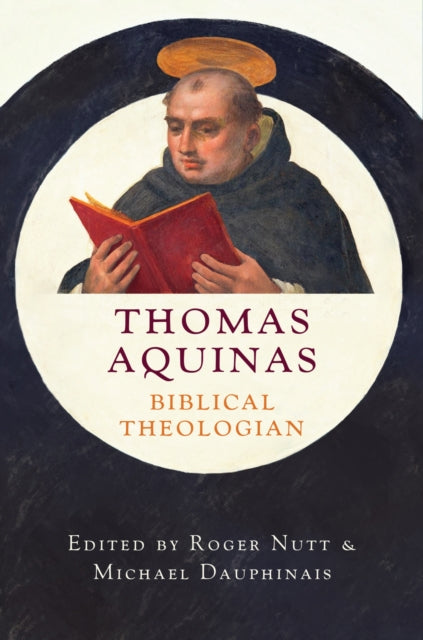 Thomas Aquinas Biblical Theologian