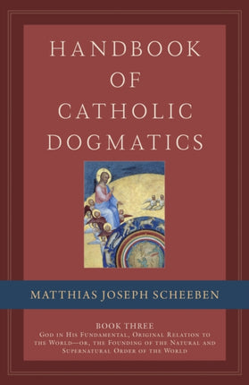 Handbook of Catholic Dogmatics Book 3